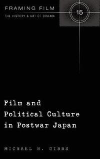 bokomslag Film and Political Culture in Postwar Japan