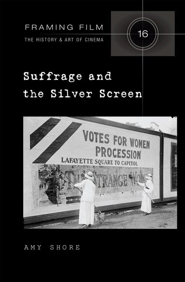 Amy Shore - Suffrage and the Silver Screen, Inbunden
