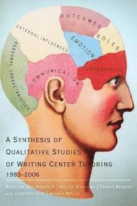 bokomslag A Synthesis of Qualitative Studies of Writing Center Tutoring, 1983-2006