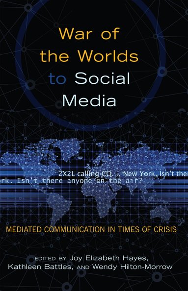 Kathleen Battles, Wendy Hilton-Morrow - War of the Worlds to Social Media, Häftad