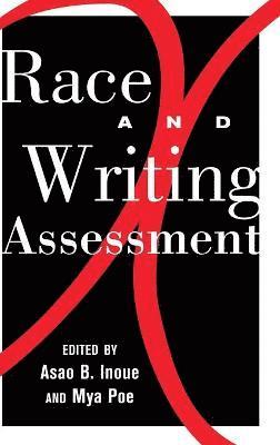 Asao B. Inoue, Mya Poe - Race and Writing Assessment, Inbunden