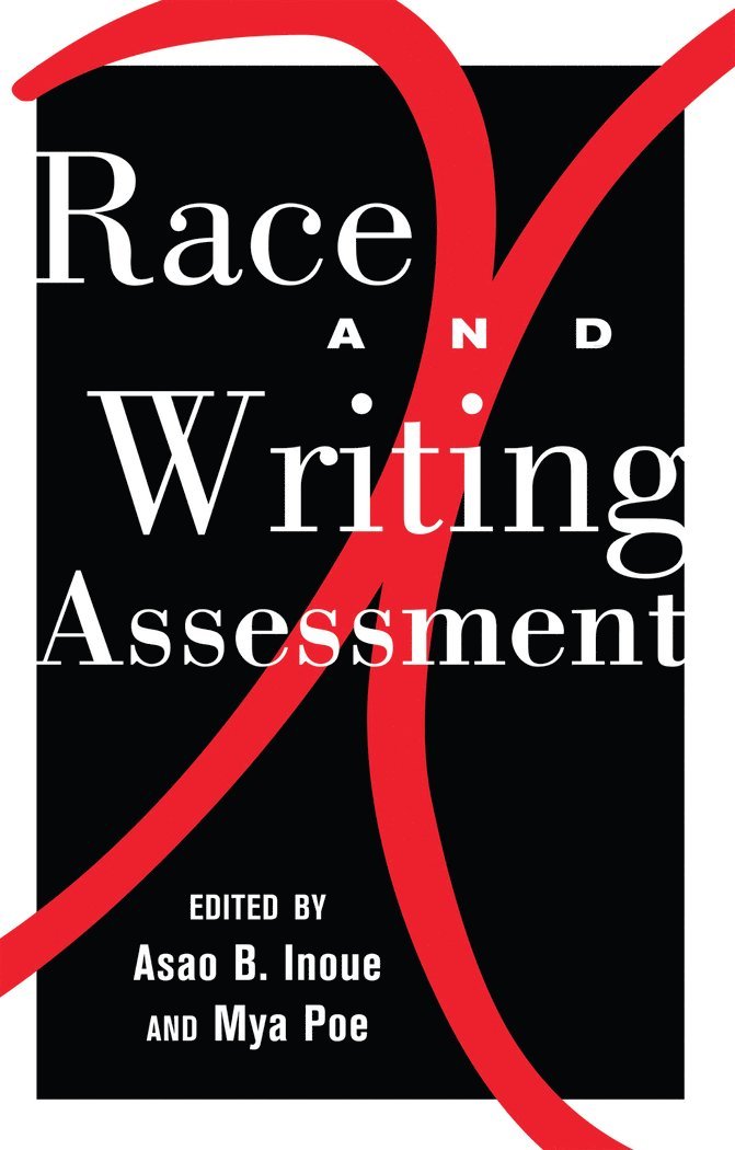 Asao B. Inoue, Mya Poe - Race and Writing Assessment, Häftad