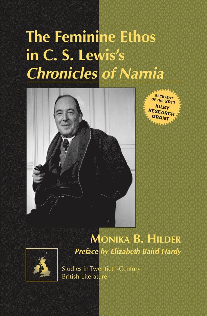 Monika Hilder - Feminine Ethos in C. S. Lewisʼs «Chronicles of Narnia», Inbunden