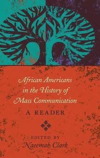 bokomslag African Americans in the History of Mass Communication