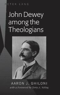 bokomslag John Dewey among the Theologians