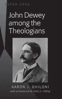 John Dewey among the Theologians 1