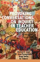bokomslag Provoking Conversations on Inquiry in Teacher Education