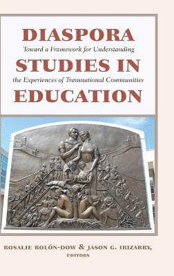Rosalie Rolón-Dow, Jason G. Irizarry, Rosalie Rolon-Dow - Diaspora Studies in Education, Inbunden