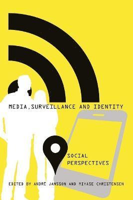 Media, Surveillance and Identity 1
