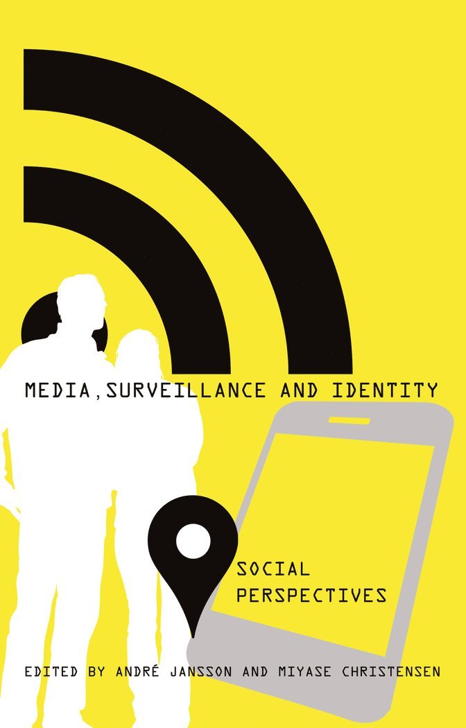 André Jansson, Miyase Christensen, Andre Jansson, Steve Jones, Miyase Jansson, André - Media, Surveillance and Identity, Inbunden