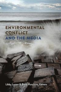 bokomslag Environmental Conflict and the Media
