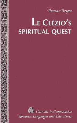 bokomslag Le Clzios Spiritual Quest