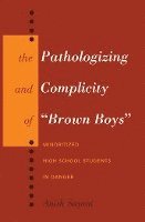 bokomslag The Pathologizing and Complicity of Brown Boys