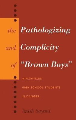 bokomslag The Pathologizing and Complicity of Brown Boys