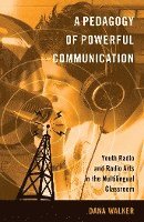bokomslag A Pedagogy of Powerful Communication