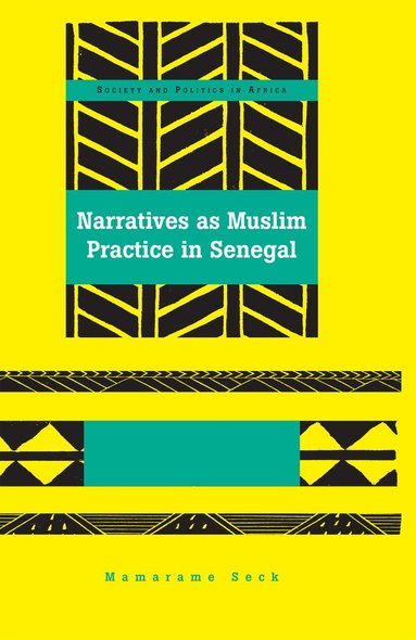 Mamarame Seck - Narratives as Muslim Practice in Senegal, Inbunden