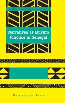 Narratives as Muslim Practice in Senegal 1