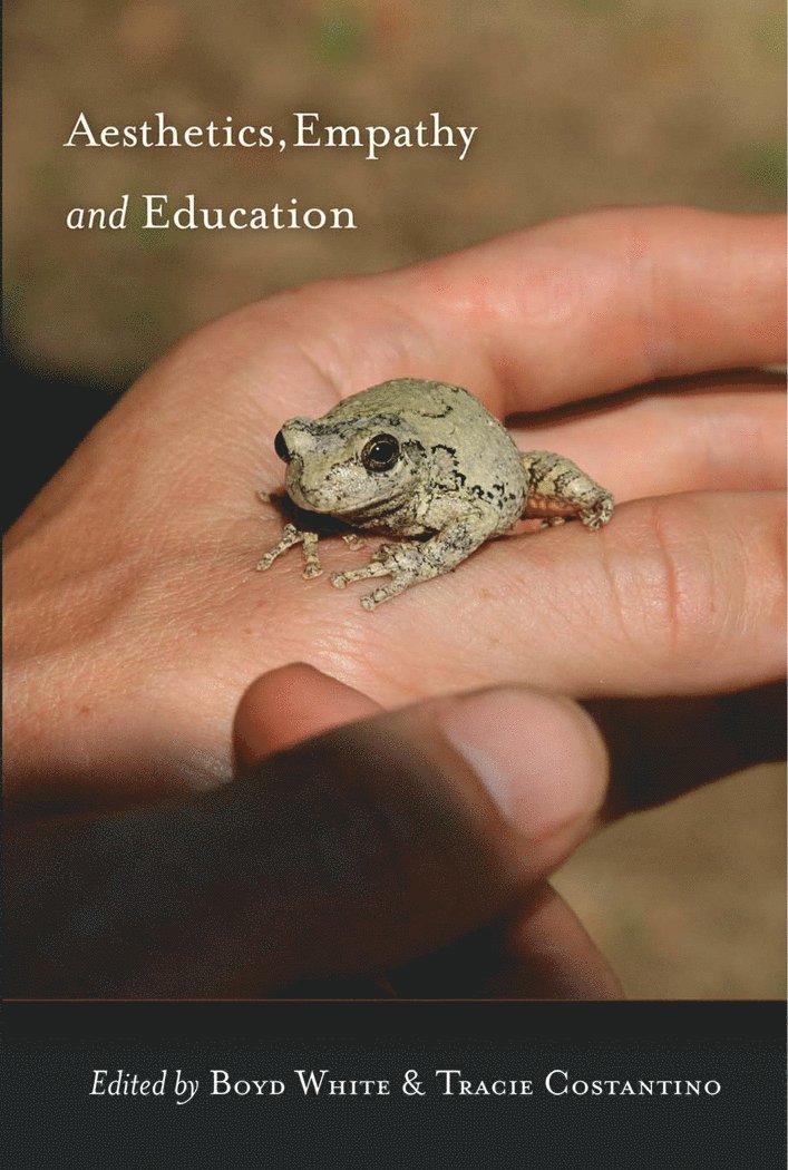 Boyd White, Tracie Constantino - Aesthetics, Empathy and Education, Häftad