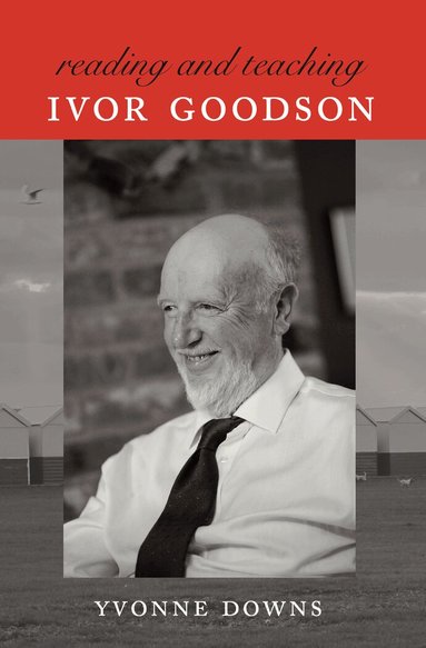 Yvonne Downs - Reading and Teaching Ivor Goodson, Häftad