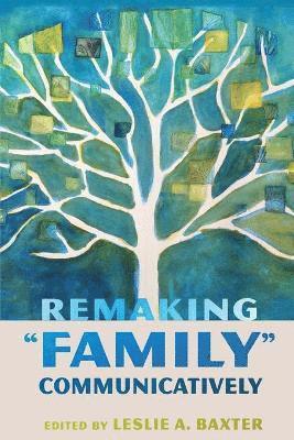 bokomslag Remaking "Family" Communicatively