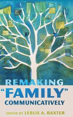 Remaking &quot;Family&quot; Communicatively 1