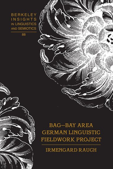 Irmengard Rauch - BAG – Bay Area German Linguistic Fieldwork Project, Inbunden