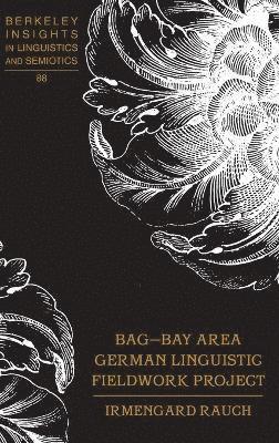 BAG  Bay Area German Linguistic Fieldwork Project 1