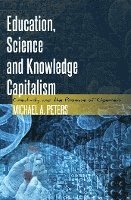 Michael Adrian Peters, Besley, Cameron McCarthy - Education, Science and Knowledge Capitalism, Inbunden