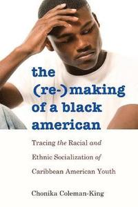 bokomslag (Re-)Making of a Black American