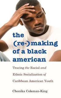 bokomslag (Re-)Making of a Black American