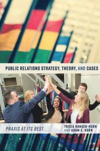 bokomslag Public Relations Strategy, Theory, and Cases