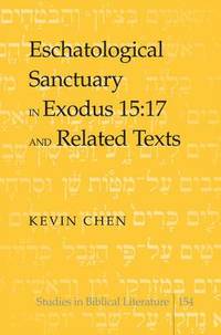 bokomslag Eschatological Sanctuary in Exodus 15:17 and Related Texts