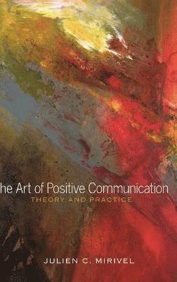 bokomslag The Art of Positive Communication