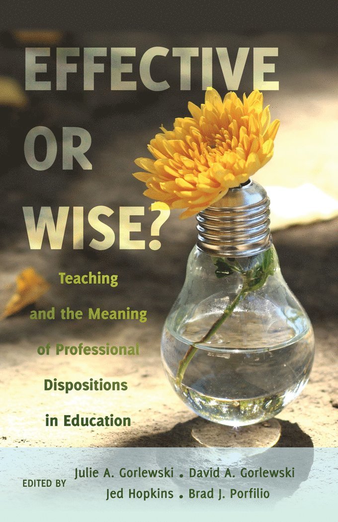 Brad J. Porfilio, Julie A. Gorlewski, David A. Gorlewski, Jed Hopkins, Shirley R. Steinberg - Effective or Wise?, Inbunden