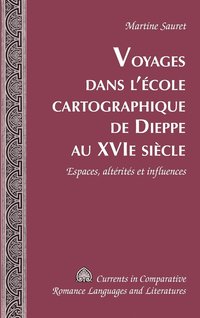 bokomslag Voyages Dans L'aecole Cartographique De Dieppe Au Xvie Siaecle