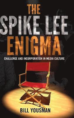 bokomslag The Spike Lee Enigma