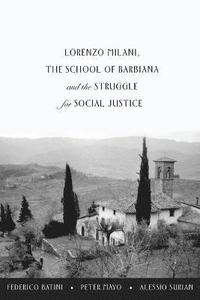 bokomslag Lorenzo Milani, The School of Barbiana and the Struggle for Social Justice