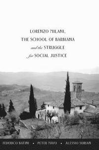 bokomslag Lorenzo Milani, The School of Barbiana and the Struggle for Social Justice