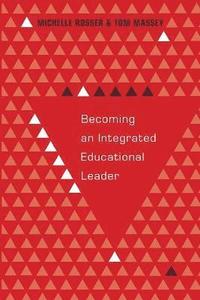bokomslag Becoming an Integrated Educational Leader