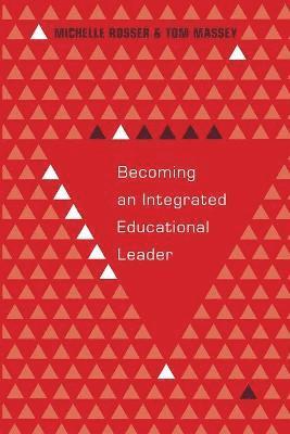 Becoming an Integrated Educational Leader 1