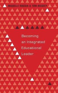 bokomslag Becoming an Integrated Educational Leader