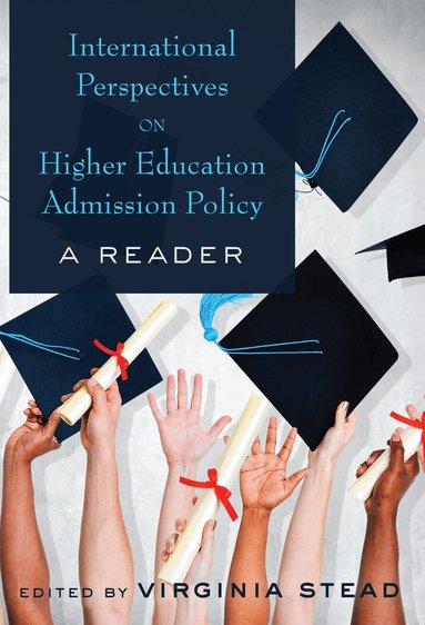Virginia Stead - International Perspectives on Higher Education Admission Policy, Inbunden