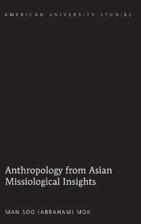 bokomslag Anthropology from Asian Missiological Insights