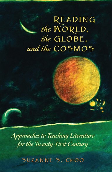 Suzanne S. Choo - Reading the World, the Globe, and the Cosmos, Häftad