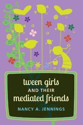 Tween Girls and their Mediated Friends 1