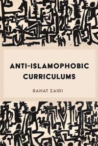 bokomslag Anti-Islamophobic Curriculums