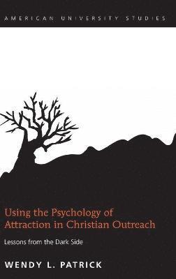 Using the Psychology of Attraction in Christian Outreach 1
