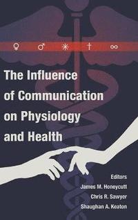 bokomslag The Influence of Communication on Physiology and Health