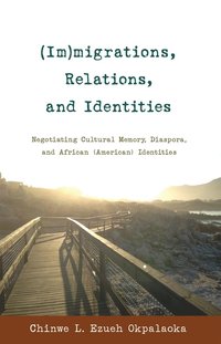 bokomslag (Im)migrations, Relations, and Identities