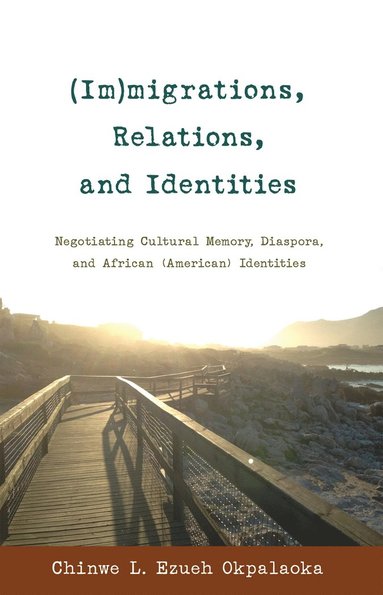 bokomslag (Im)migrations, Relations, and Identities